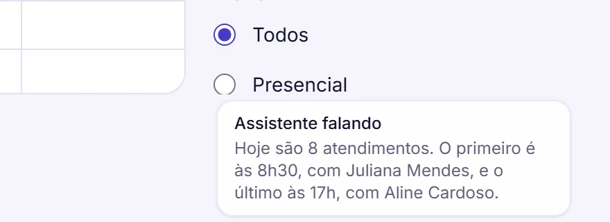 Agenda semanal com o aviso Assistente falando e a legenda: Hoje são 8 atendimentos. O primeiro é às 8h30, com Juliana Mendes, e o último às 17h, com Aline Cardoso.